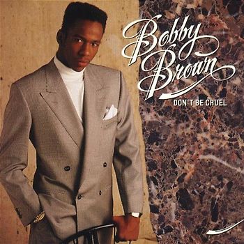 Bobby Brown - Don'T Be Cruel