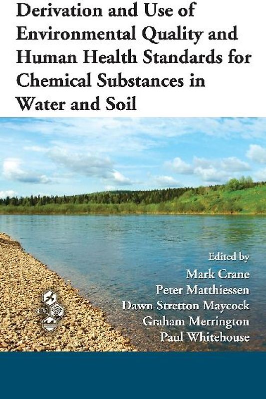 Derivation and Use of Environmental Quality and Human Health Standards for Chemical Substances in Water and Soil