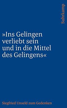 »Ins Gelingen verliebt sein und in die Mittel des Gelingens«
