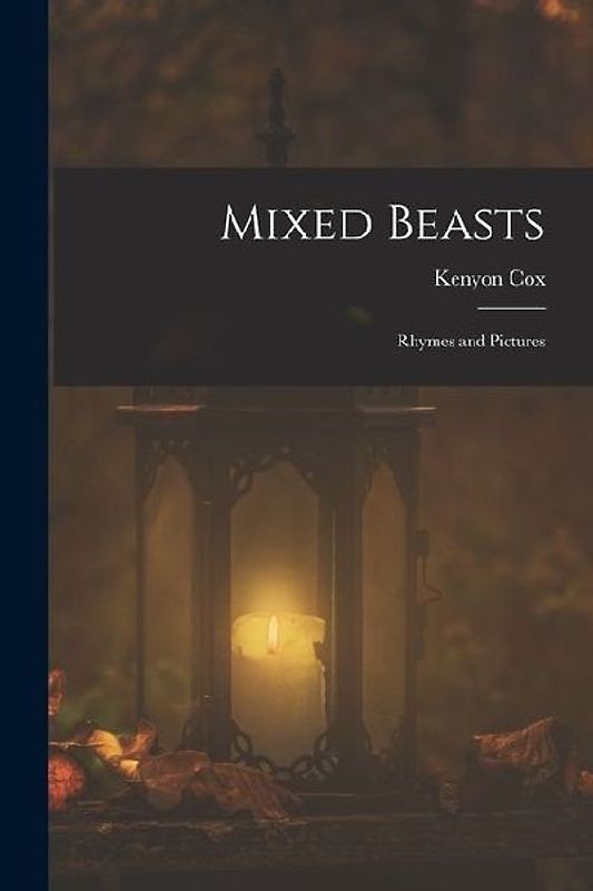 Mixed Beasts: Rhymes and Pictures