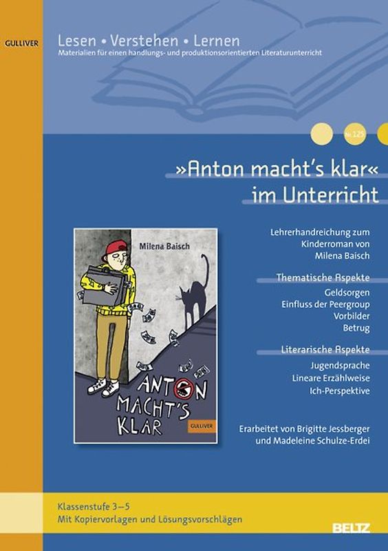 »Anton macht's klar« im Unterricht. Lehrerhandreichung zum Kinderroman von Milena Baisch (Klassenstufe 3–5, mit Kopiervorlagen und Lösungsvorschlägen)