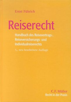 Reiserecht. Handbuch des Reisevertrags-, Reiseversicherungs- und Individualreiserechts