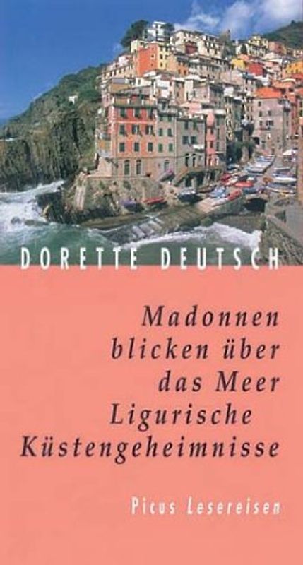Madonnen blicken über das Meer. Ligurische Küstengeheimnisse