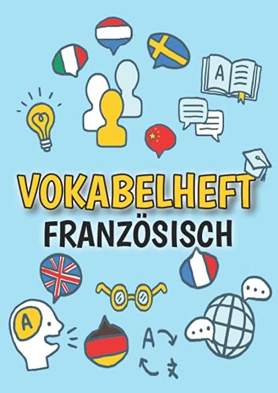 Vokabelheft Französisch: DIN A4 | 3 Spalten mit Teilungslinie | 50 Blatt | Vokabeln lernen für Fremdsprachen