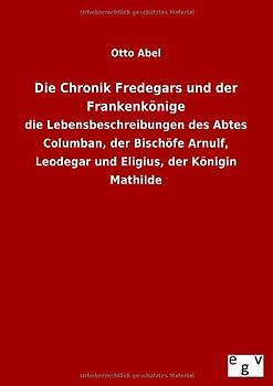 Die Chronik Fredegars und der Frankenkönige