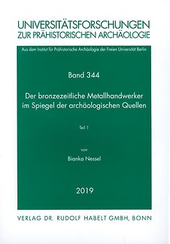 Der bronzezeitliche Metallhandwerker im Spiegel der archäologischen Quellen