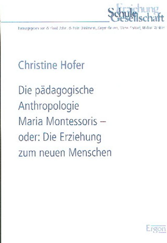 Die pädagogische Anthropologie Maria Montessoris
