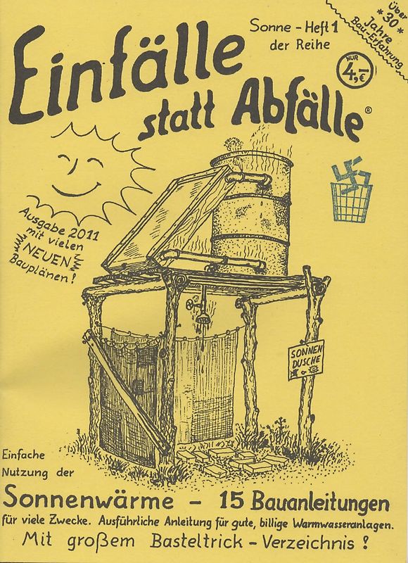 Einfache Nutzung der Sonnenwärme. 15 Bauanleitungen für viele Zwecke. Ausführliche Anleitung für gute, billige Warmwasser-Anlagen. Mit großem Basteltrick-Verzeichnis! Über 30 Jahre Bauerfahrung.