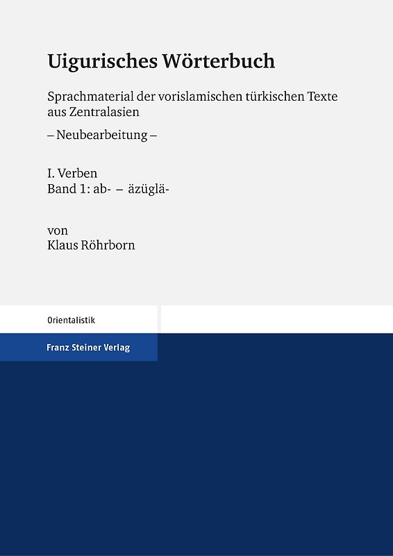 Uigurisches Wörterbuch. Sprachmaterial der vorislamischen türkischen Texte aus Zentralasien