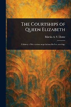 The Courtships of Queen Elizabeth