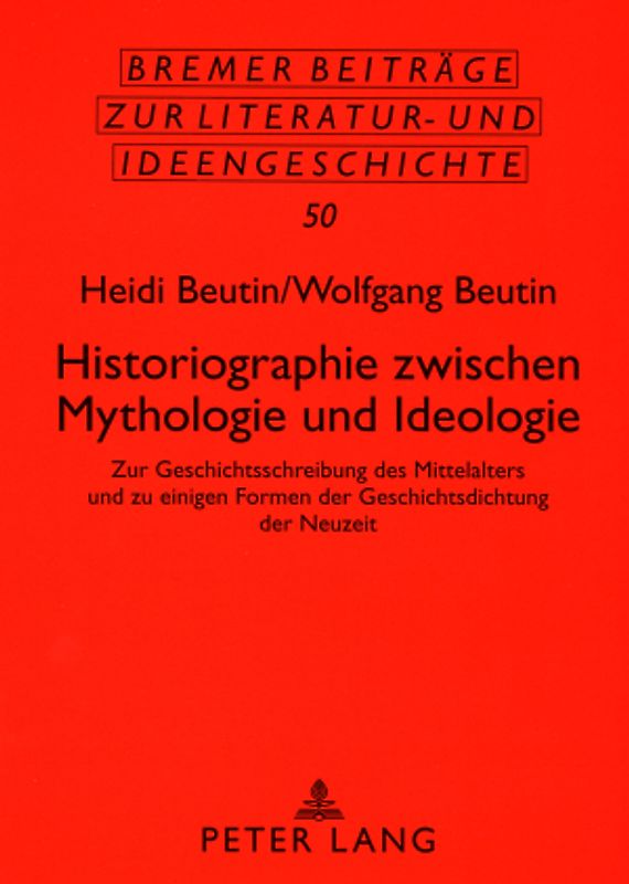 Historiographie zwischen Mythologie und Ideologie