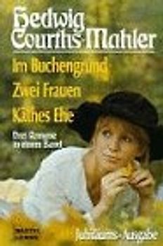 Im Buchengrund /Zwei Frauen /Käthes Ehe