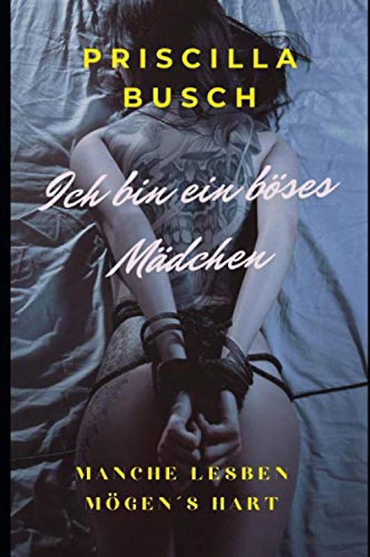 Ich bin ein böses Mädchen!: Manche Lesben mögen´s hart