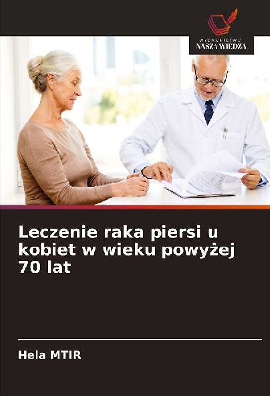 Leczenie raka piersi u kobiet w wieku powy¿ej 70 lat