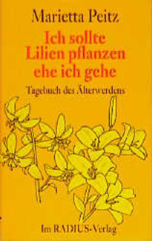 Ich sollte Lilien pflanzen, ehe ich gehe