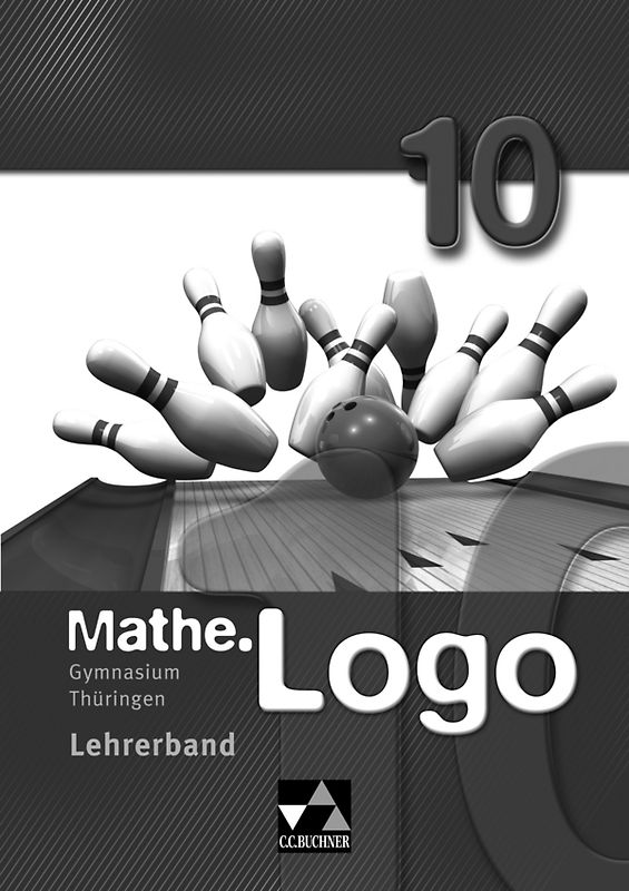 Mathe.Logo – Gymnasium Thüringen / Mathe.Logo Gymnasium Thüringen LB 10