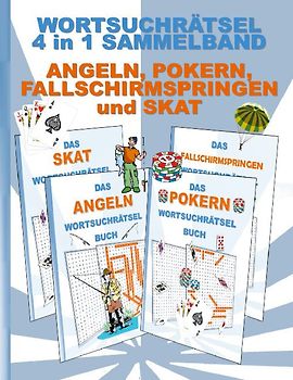 Wortsuchrätsel 4 in 1 Sammelband Angeln, Pokern, Fallschirmspringen und Skat