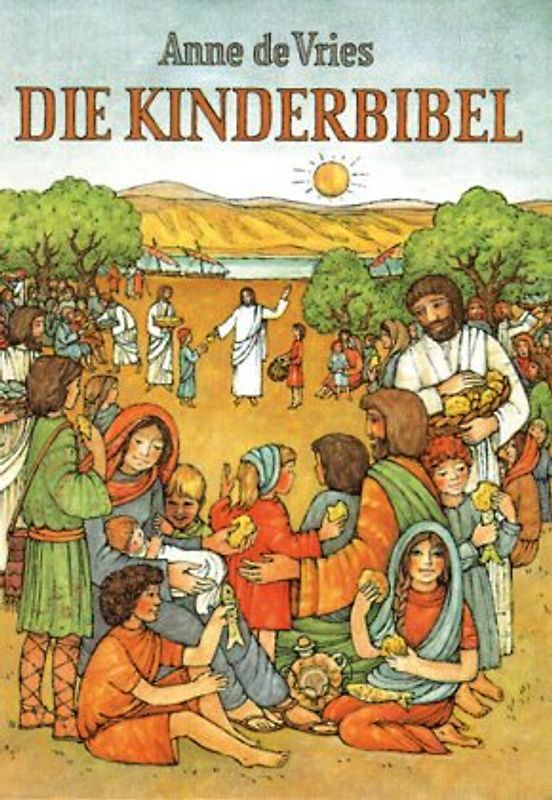 Die Kinderbibel. Die Worte der Heiligen Schrift für die Kinder erzählt