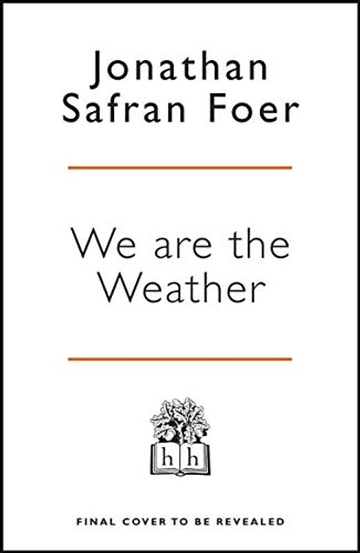 We are the Weather: Saving the Planet Begins at Breakfast