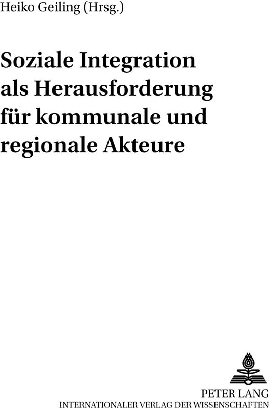 Soziale Integration als Herausforderung für kommunale und regionale Akteure