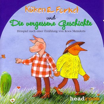 Küken und Ferkel und die vergessene Geschichte