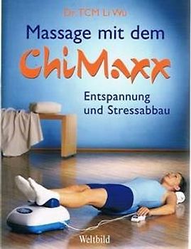 Massage mit dem ChiMaxx - LiWu [Taschenbuch]