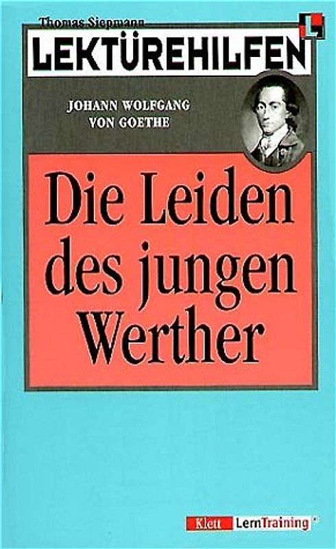 Lektürehilfen Johann Wolfgang von Goethe "Die Leiden des jungen Werther"