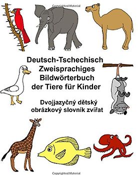 Deutsch-Tschechisch Zweisprachiges Bildwörterbuch der Tiere für Kinder (FreeBilingualBooks.com)