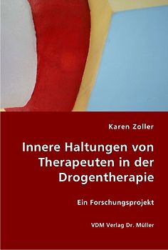 Innere Haltungen von Therapeuten in der Drogentherapie