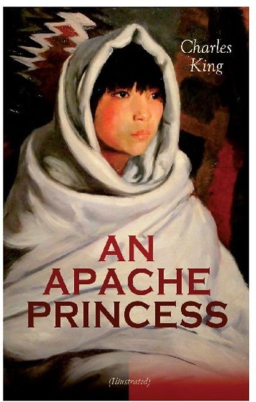 AN APACHE PRINCESS (Illustrated)
