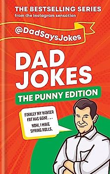 Dad Jokes 4: THE NEW BOOK IN THE BESTSELLING SERIES: The Punny Edition