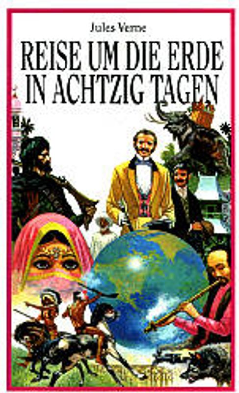 Reise um die Erde in achtzig Tagen