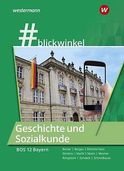 #blickwinkel - Geschichte und Politik & Gesellschaft für Berufsoberschulen – Ausgabe Bayern