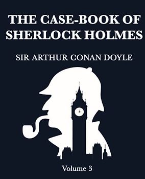 The Case-Book of Sherlock Holmes (Volume 3): Giant Print Book for Low Vision Readers