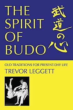 The Spirit of Budo - Old Traditions for Present-day Life