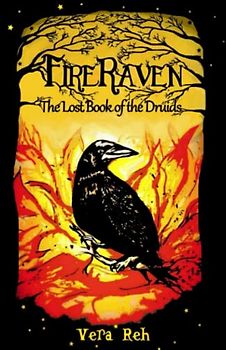 Fire Raven: The Lost Book of the Druids