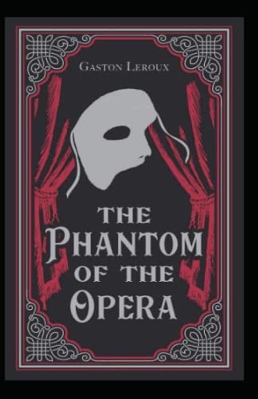 The Phantom of the Opera Gaston Leroux illustrated edition