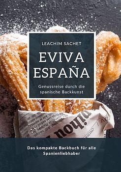 Eviva España: Genussreise durch die spanische Backkunst