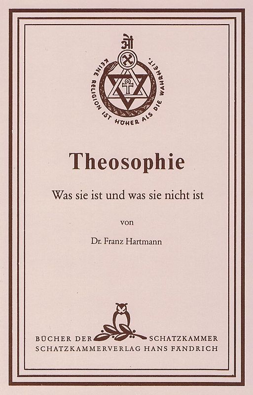 Theosophie. Was sie ist und was sie nicht ist