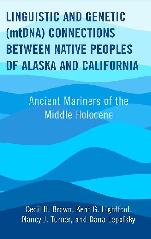 Linguistic and Genetic (mtDNA) Connections between Native Peoples of Alaska and California