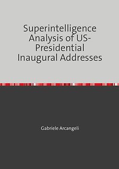Superintelligence Analysis of US-Presidential Inaugural Addresses