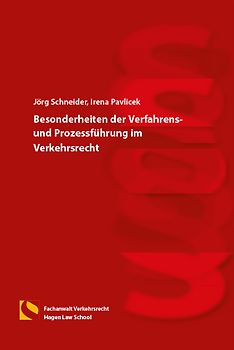 Besonderheiten der Verfahrens- und Prozessführung im Verkehrsrecht