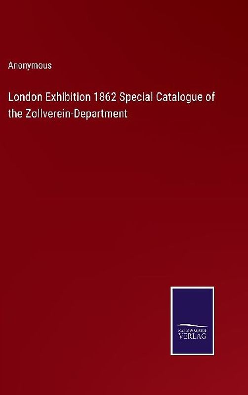 London Exhibition 1862 Special Catalogue of the Zollverein-Department