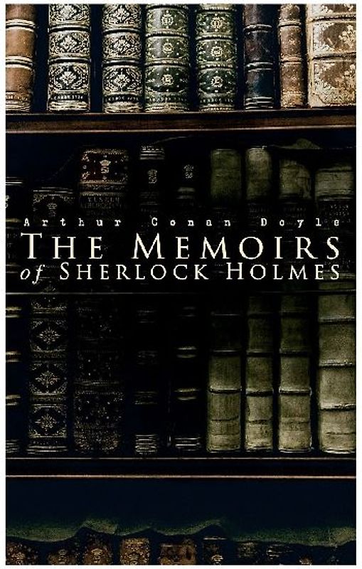 The Memoirs of Sherlock Holmes