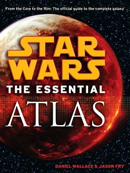 Star Wars: The Essential Atlas - Wallace, Daniel