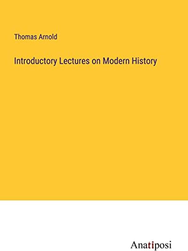 Introductory Lectures on Modern History