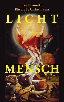 Die große Umkehr zum Licht-Mensch