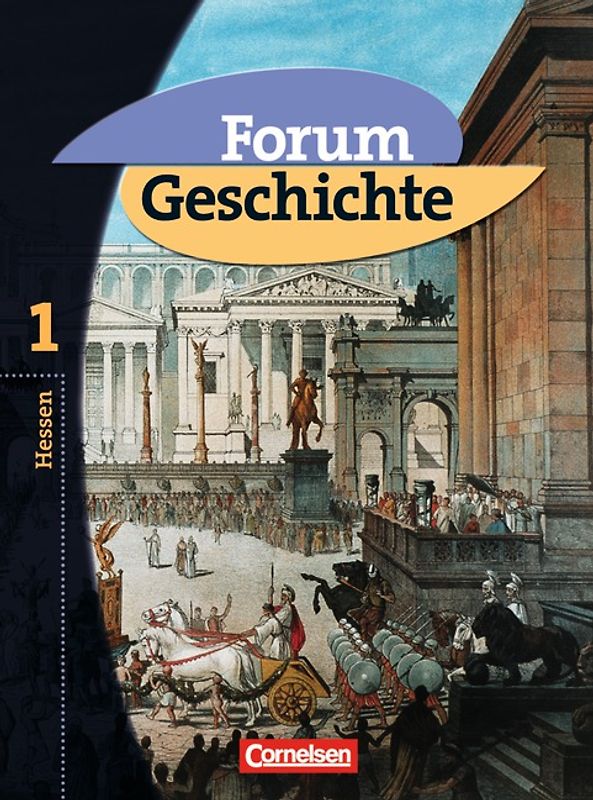 Forum Geschichte - Hessen - Bisherige Ausgabe / Band 1 - Von der Urgeschichte bis zum Ende des Römischen Reiches
