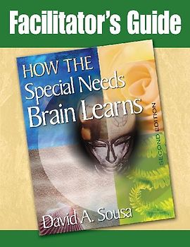 How the Special Needs Brain Learns Facilitator's Guide