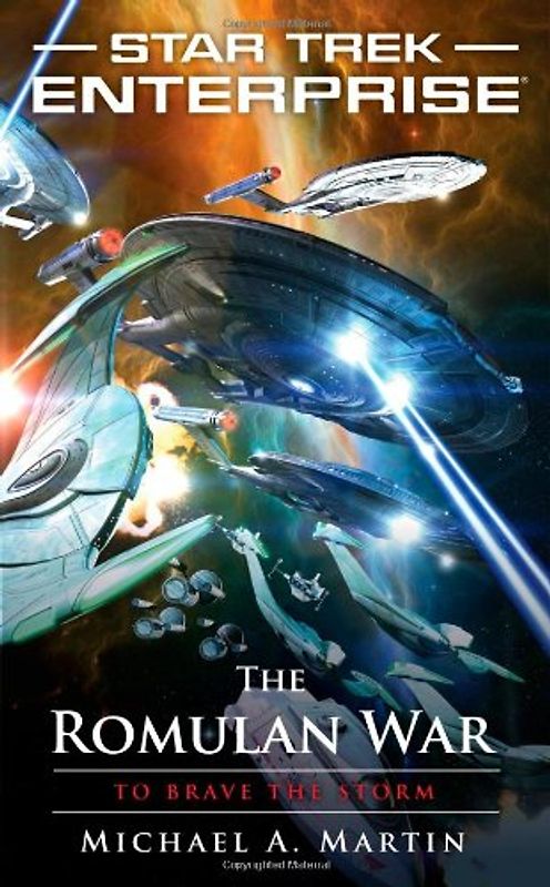 Star Trek: Enterprise: The Romulan War: To Brave the Storm - Michael A. Martin
